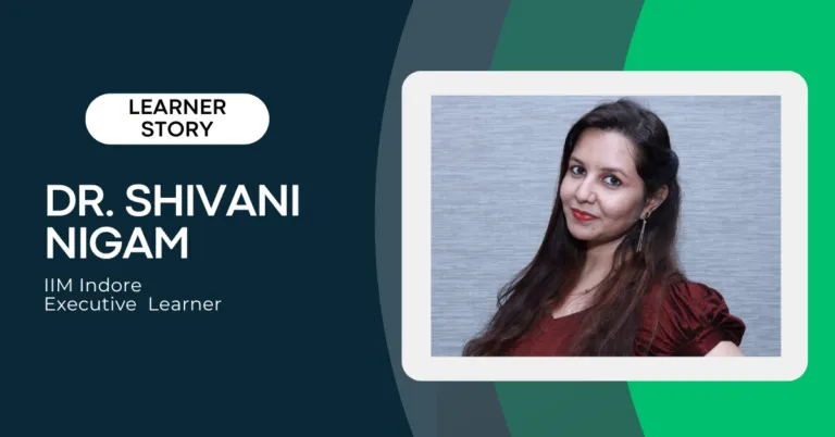 How Dr. Nigam Empowered Change by Balancing Maternity and Upskilling with IIM Indore’s Digital Marketing Programme | Online Digital Marketing Course