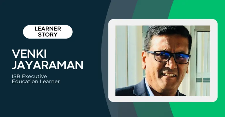 From Technologist to Transformational Leader: Venki Jayaraman’s Journey with the CTO Programme by ISB Executive Education | Online Information Technology Course