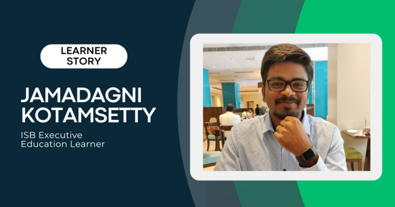 How Jamadagni Kotamsetty Transformed His Leadership Approach with ISB Executive Education’s Leadership with AI | Online Artificial Intelligence and Machine Learning Course