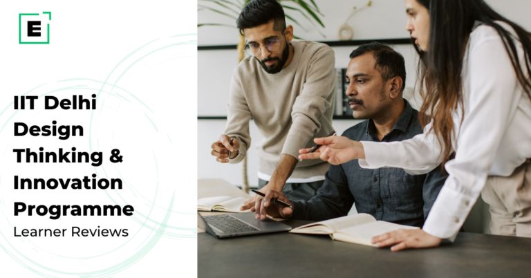 “More Than Just Design”: Real Reviews From IIT Delhi’s Design Thinking and Innovation Learners | Online Design Thinking Course