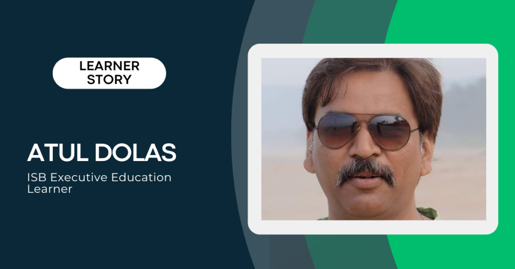 From Technical Veteran to Strategic Leader: Atul Dolas’ Journey with the ISB Executive Education Chief Technology Officer Programme | Information Technology | Emeritus