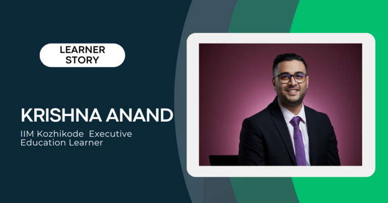 Why Serial Entrepreneur Krishna Anand Says the IIM Kozhikode CEO Programme Was Worth His Time | Online Leadership Course