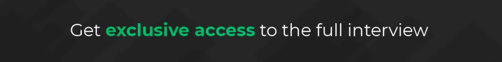 Get exclusive access to the full interview