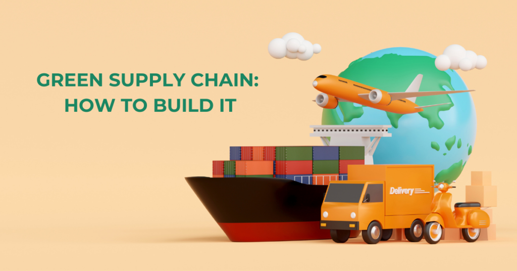 The Importance of a Sustainable Supply Chain in Green Business | Sustainability | Emeritus