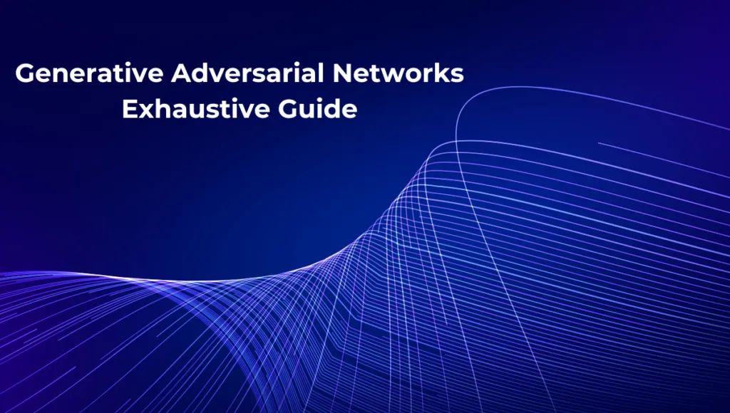 Generative Adversarial Networks: New Horizons in Artificial Intelligence | AI and ML | Emeritus