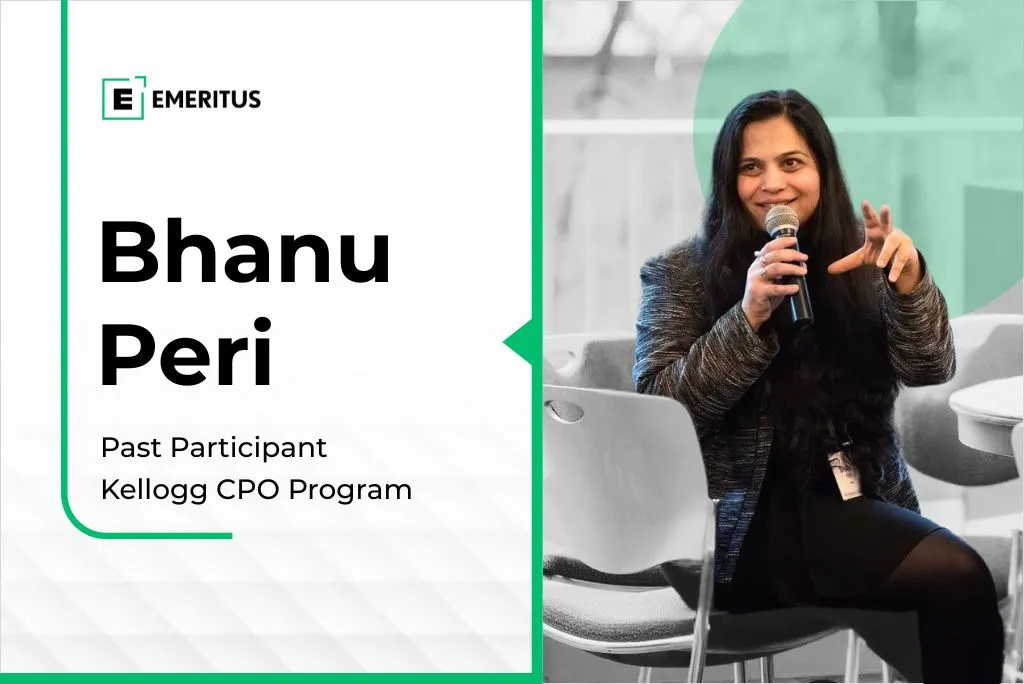 How the Chief Product Officer Program Helped Bhanu Peri Elevate Her Product Leadership | Leadership | Emeritus