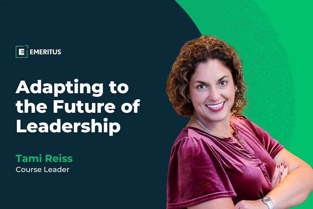The Future of Leadership: Adapting to Change and Leading With Purpose | Leadership | Emeritus