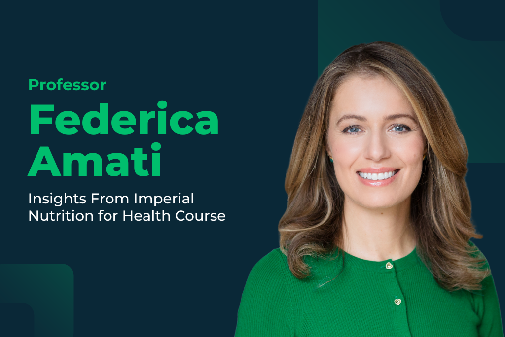 Imperial Nutrition for Health Course: Insights from Dr. Federica Amati | Healthcare | Emeritus