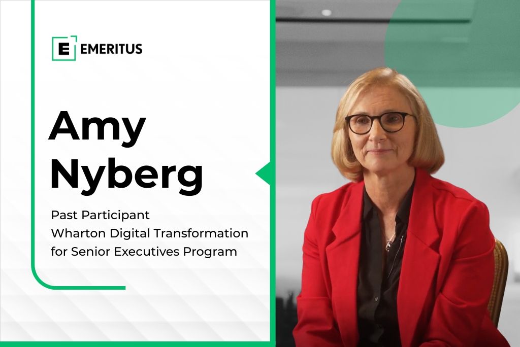 Why Healthcare Executive Amy Nyberg Turned to Wharton for Digital Transformation Leadership | Business Management | Emeritus