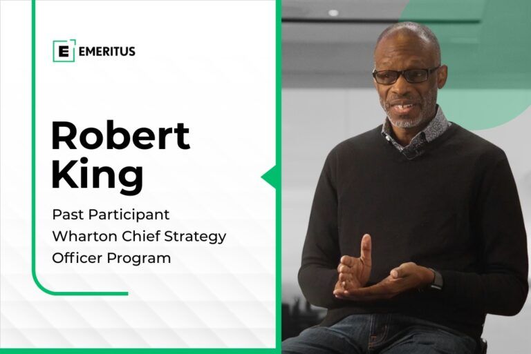 How Robert King Reframed Strategy Conversations With Clients Through Wharton’s Strategic Leadership Program | Business Management | Emeritus 