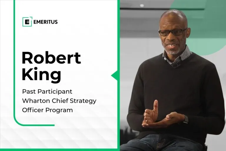 How Robert King Reframed Strategy Conversations With Clients Through Wharton’s Strategic Leadership Program | Finance |Emeritus 