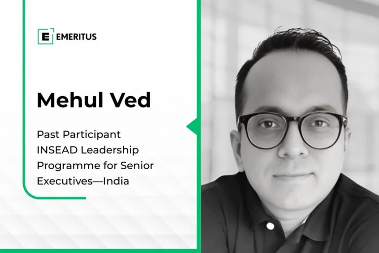 How Mehul Ved Found Strategic ROI From the INSEAD Executive Leadership Development Program | Online Business Management Course