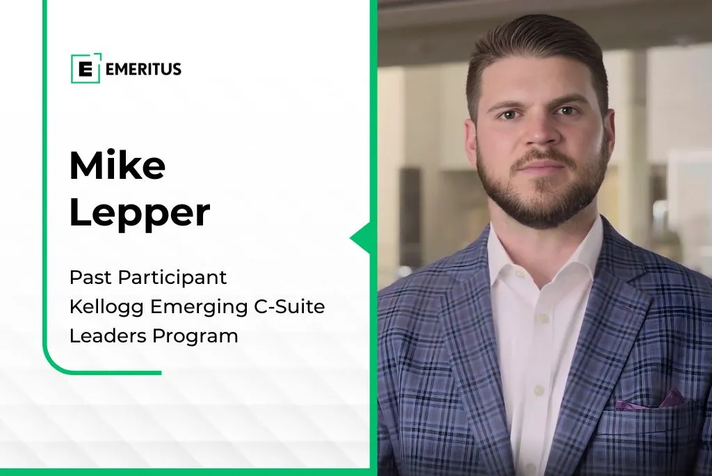 How Kellogg’s Emerging C-Suite Leaders Program Accelerated Mike Lepper’s Growth | Leadership | Emeritus