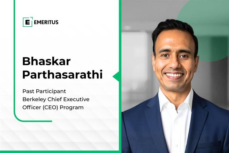 Bhaskar Parthasarathi on Elevating Executive Leadership With the UC Berkeley CEO Program | Leadership | Emeritus