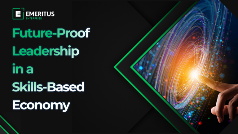 Future-Proof Leadership in a Skills-Based Economy | Workforce Development | Emeritus 