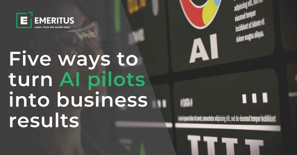 From AI pilot to business impact: Five ways to turn AI pilots into business results