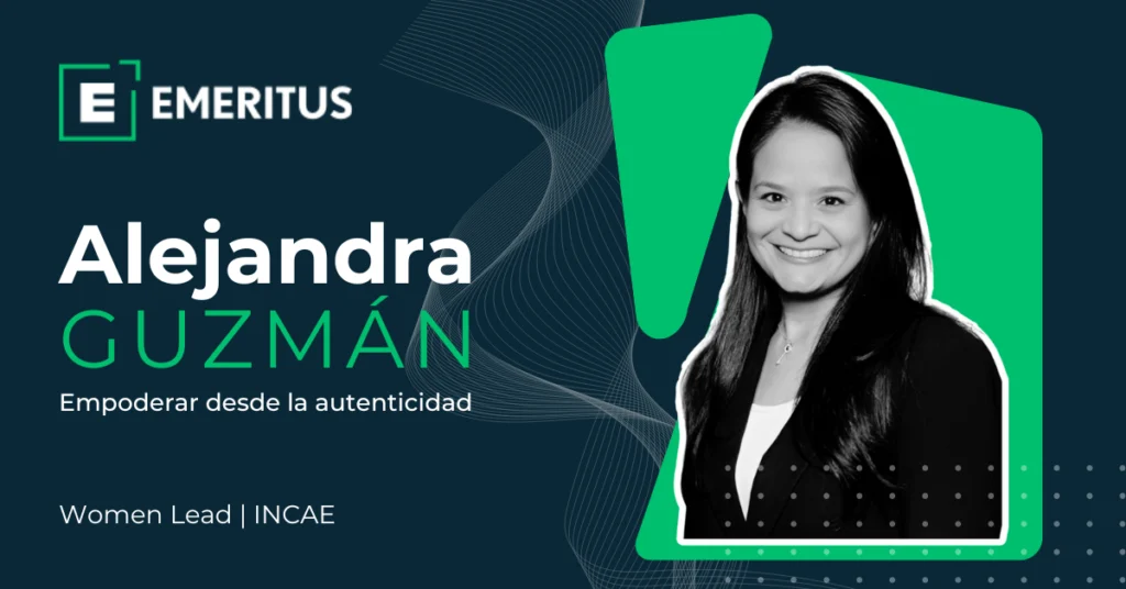 El impacto de Women Lead de INCAE en la carrera de Alejandra Guzmán | Liderazgo | Emeritus