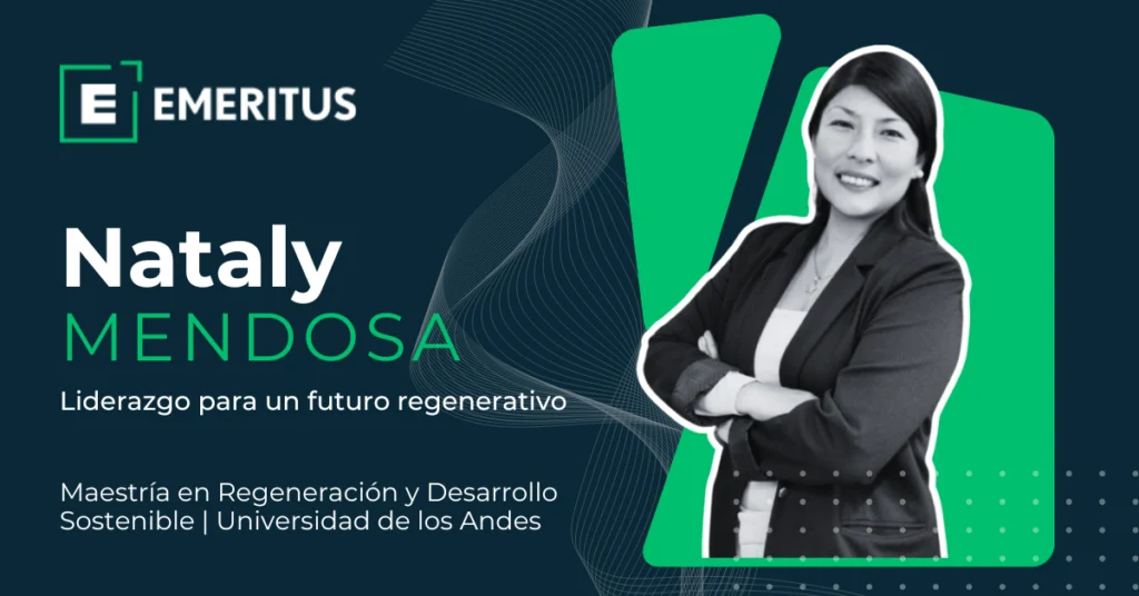 Maestría en Desarrollo Sostenible: cómo impactó a Nataly Mendosa | Sostenibilidad | Emeritus